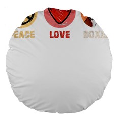 Boxer T- Shirt Peace Love Boxer T- Shirt Large 18  Premium Flano Round Cushions by JamesGoode