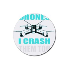 Drone Racing Gift T- Shirt Distressed F P V Race Drone Racing Drone Racer Pattern Quote T- Shirt (3) Rubber Coaster (round) by ZUXUMI