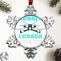 Drone Racing Gift T- Shirt Distressed F P V Race Drone Racing Drone Racer Pattern Quote T- Shirt (3) Metal Small Snowflake Ornament by ZUXUMI