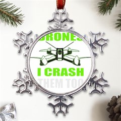 Drone Racing Gift T- Shirt Distressed F P V Race Drone Racing Drone Racer Pattern Quote T- Shirt (4) Metal Large Snowflake Ornament by ZUXUMI