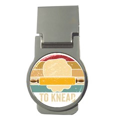 Bread Baking T- Shirt Funny Bread Baking Baker Always Ready To Kneed T- Shirt (1) Money Clips (round)  by JamesGoode