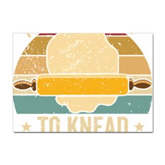 Bread Baking T- Shirt Funny Bread Baking Baker Always Ready To Kneed T- Shirt (1) Sticker A4 (10 Pack) by JamesGoode