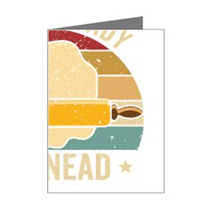 Bread Baking T- Shirt Funny Bread Baking Baker Always Ready To Kneed T- Shirt (1) Mini Greeting Card by JamesGoode