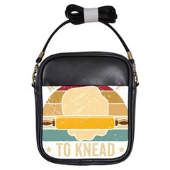 Bread Baking T- Shirt Funny Bread Baking Baker Always Ready To Kneed T- Shirt (1) Girls Sling Bag by JamesGoode