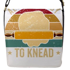 Bread Baking T- Shirt Funny Bread Baking Baker Always Ready To Kneed T- Shirt (1) Flap Closure Messenger Bag (s) by JamesGoode