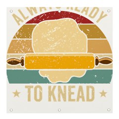 Bread Baking T- Shirt Funny Bread Baking Baker Always Ready To Kneed T- Shirt (1) Banner And Sign 4  X 4  by JamesGoode