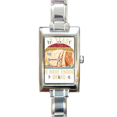 Bread Baking T- Shirt Funny Bread Baking Baker At Yeast We Have Enough Bread T- Shirt (1) Rectangle Italian Charm Watch by JamesGoode