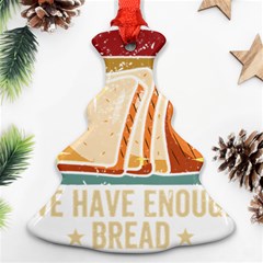 Bread Baking T- Shirt Funny Bread Baking Baker At Yeast We Have Enough Bread T- Shirt (1) Ornament (christmas Tree) 