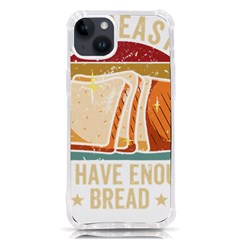 Bread Baking T- Shirt Funny Bread Baking Baker At Yeast We Have Enough Bread T- Shirt (1) Iphone 14 Plus Tpu Uv Print Case by JamesGoode