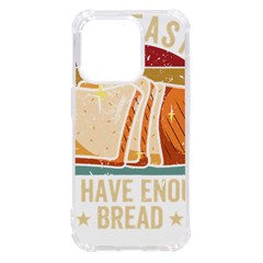 Bread Baking T- Shirt Funny Bread Baking Baker At Yeast We Have Enough Bread T- Shirt (1) Iphone 14 Pro Tpu Uv Print Case by JamesGoode