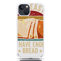 Bread Baking T- Shirt Funny Bread Baking Baker At Yeast We Have Enough Bread T- Shirt (1) Iphone 13 Tpu Uv Print Case by JamesGoode