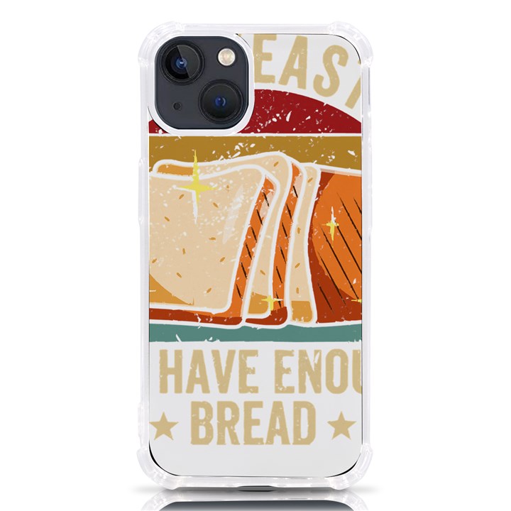 Bread Baking T- Shirt Funny Bread Baking Baker At Yeast We Have Enough Bread T- Shirt (1) iPhone 13 TPU UV Print Case