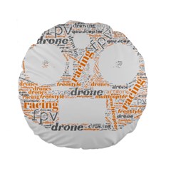 Drone Racing Word Cloud T- Shirt F P V Freestyle Drone Racing Word Cloud T- Shirt (3) Standard 15  Premium Flano Round Cushions by ZUXUMI