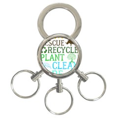 Earth Day Everyday T- Shirt Save Bees Rescue Animals Recycle Plastic Earth Day T- Shirt 3-ring Key Chain