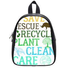 Earth Day Everyday T- Shirt Save Bees Rescue Animals Recycle Plastic Earth Day T- Shirt School Bag (small) by ZUXUMI