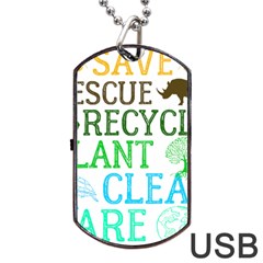 Earth Day Everyday T- Shirt Save Bees Rescue Animals Recycle Plastic Earth Day T- Shirt Dog Tag Usb Flash (one Side) by ZUXUMI