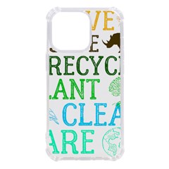 Earth Day Everyday T- Shirt Save Bees Rescue Animals Recycle Plastic Earth Day T- Shirt Iphone 13 Pro Tpu Uv Print Case by ZUXUMI