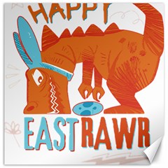 Easter Dinosaur T- Shirt Happy East Rawr T- Rex Dinosaur Easter Bunny T- Shirt Canvas 16  X 16  by ZUXUMI