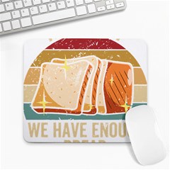 Bread Baking T- Shirt Funny Bread Baking Baker At Yeast We Have Enough Bread T- Shirt (1) Large Mousepad by JamesGoode