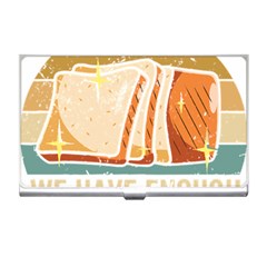 Bread Baking T- Shirt Funny Bread Baking Baker At Yeast We Have Enough Bread T- Shirt (1) Business Card Holder by JamesGoode