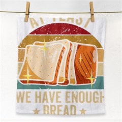 Bread Baking T- Shirt Funny Bread Baking Baker At Yeast We Have Enough Bread T- Shirt (1) Face Towel by JamesGoode