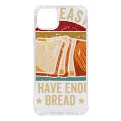 Bread Baking T- Shirt Funny Bread Baking Baker At Yeast We Have Enough Bread T- Shirt (1) Iphone 14 Plus Tpu Uv Print Case