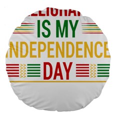 Calligraphy T- Shirtcalligraphy Is My Independence Day T- Shirt Large 18  Premium Flano Round Cushions by EnriqueJohnson