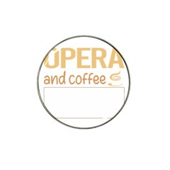 Opera T-shirtif It Involves Coffee Opera T-shirt Hat Clip Ball Marker (4 Pack) by EnriqueJohnson