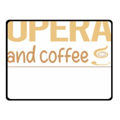 Opera T-shirtif It Involves Coffee Opera T-shirt Fleece Blanket (small) by EnriqueJohnson