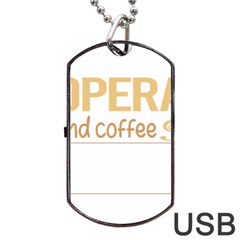 Opera T-shirtif It Involves Coffee Opera T-shirt Dog Tag Usb Flash (one Side) by EnriqueJohnson