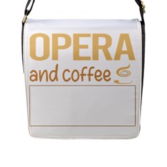 Opera T-shirtif It Involves Coffee Opera T-shirt Flap Closure Messenger Bag (l) by EnriqueJohnson