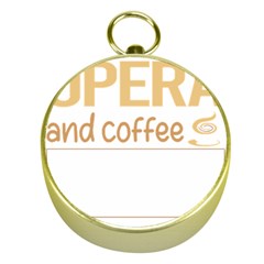 Opera T-shirtif It Involves Coffee Opera T-shirt Gold Compasses by EnriqueJohnson