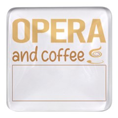 Opera T-shirtif It Involves Coffee Opera T-shirt Square Glass Fridge Magnet (4 Pack) by EnriqueJohnson