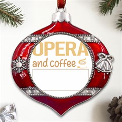 Opera T-shirtif It Involves Coffee Opera T-shirt Metal Snowflake And Bell Red Ornament by EnriqueJohnson