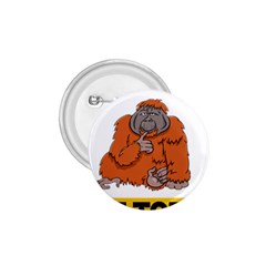 Orangutan T-shirtnope Not Today Orangutan 13 T-shirt 1 75  Buttons by EnriqueJohnson