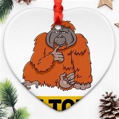 Orangutan T-shirtnope Not Today Orangutan 13 T-shirt Ornament (heart) by EnriqueJohnson