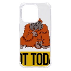 Orangutan T-shirtnope Not Today Orangutan 13 T-shirt Iphone 14 Pro Tpu Uv Print Case by EnriqueJohnson