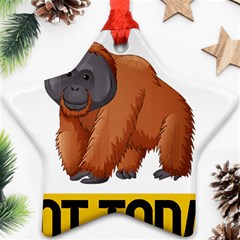 Orangutan T-shirtnope Not Today Orangutan 16 T-shirt Ornament (star) by EnriqueJohnson