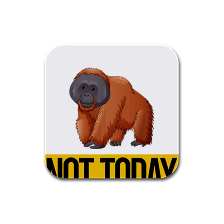 Orangutan T-shirtnope Not Today Orangutan 16 T-shirt Rubber Square Coaster (4 pack)