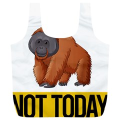 Orangutan T-shirtnope Not Today Orangutan 16 T-shirt Full Print Recycle Bag (xl) by EnriqueJohnson