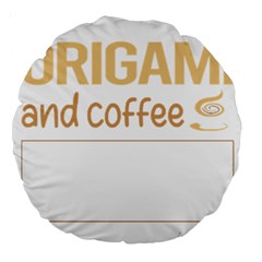 Origami T-shirtif It Involves Coffee Origami T-shirt Large 18  Premium Round Cushions by EnriqueJohnson