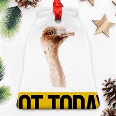 Ostrich T-shirtnope Not Today Ostrich 47 T-shirt Ornament (bell) by EnriqueJohnson