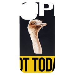 Ostrich T-shirtnope Not Today Ostrich 47 T-shirt Iphone 14 Black Uv Print Case by EnriqueJohnson