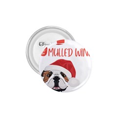 English Bulldog T- Shirt English Bulldog Mulled Wine Christmas T- Shirt 1 75  Buttons by ZUXUMI