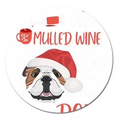 English Bulldog T- Shirt English Bulldog Mulled Wine Christmas T- Shirt Magnet 5  (round) by ZUXUMI