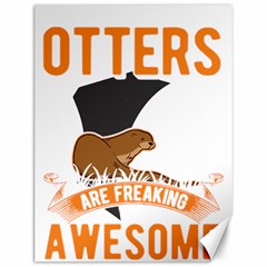 Otter T-shirtbecause Otters Are Freaking Awesome Sea   Otter T-shirt Canvas 12  X 16  by EnriqueJohnson