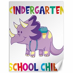 Enrollment Boy T- Shirt Goodbye Kindergarten I Am A Schoolchild Now! T- Shirt (1) Canvas 12  X 16  by ZUXUMI