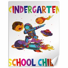 Enrollment Boy T- Shirt Goodbye Kindergarten I Am A Schoolchild Now! T- Shirt Canvas 18  X 24  by ZUXUMI