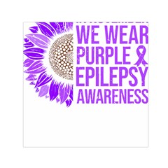 Epilepsy Awareness T- Shirt Epilepsy Awareness Sunflower In November We Wear Purple T- Shirt Square Satin Scarf (30  X 30 ) by ZUXUMI