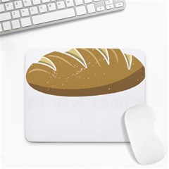 Bread Baking T- Shirt Funny Bread Baking Baker At Yeast We Have Enough Bread T- Shirt (2) Small Mousepad by JamesGoode